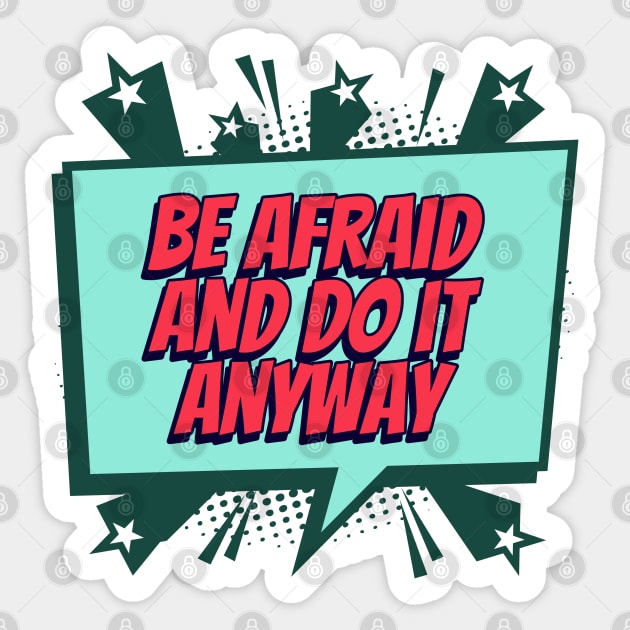 Be afraid and do it anyway - Comic Book Graphic Sticker by Disentangled